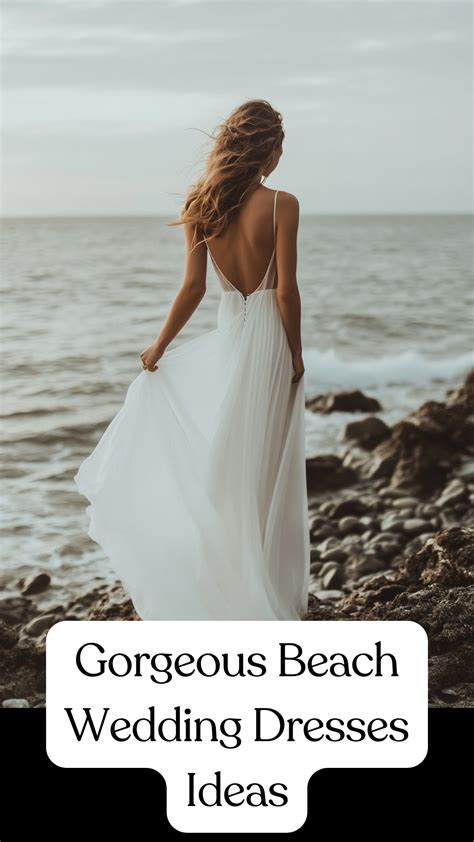 Gorgeous Beach Wedding Dresses: Stunning Styles for Your Dream Ceremony